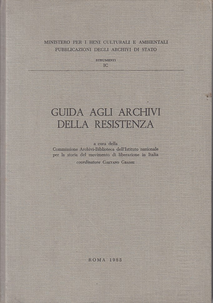 LS- GUIDA AGLI ARCHIVI DELLA RESISTENZA -- ROMA --- 1983 - C - ZFS14