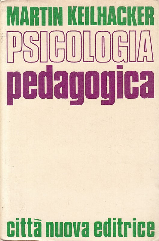 LS- PSICOLOGIA PEDAGOGICA - KEILHACKER - CITTA' NUOVA --- 1970 - BS - ZFS16