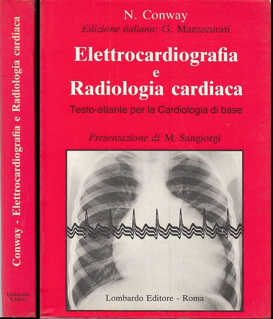 LQ- ELETTROCARDIOGRAFIA E RADIOLOGIA CARDIACA - CONWAY ---- 1982- B- YFS309