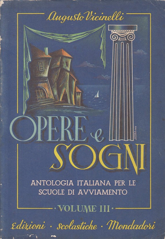 LS- OPERE E SOGNI ANTOLOGIA - VICINELLI - MONDADORI --- 1961 - B - YFS416