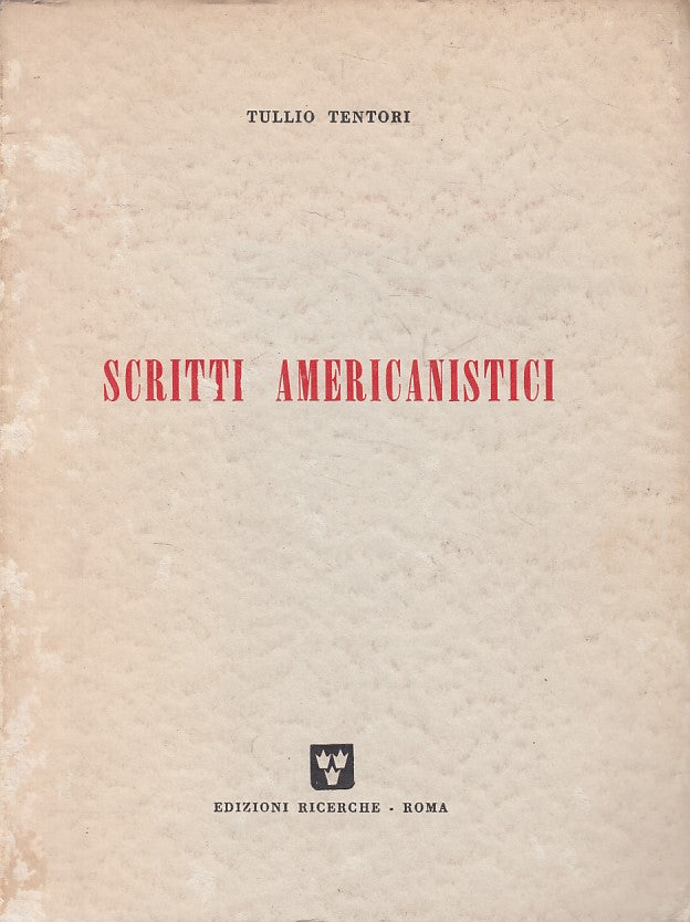 LS- SCRITTI AMERICANISTICI - TENTORI - RICERCHE ROMA --- 1968 - B - YFS384