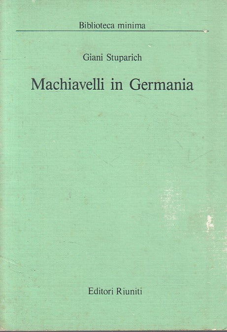 LS- MACHIAVELLI IN GERMANIA - STUPARICH - RIUNITI -- 1a ED. - 1985 - B - YFS429