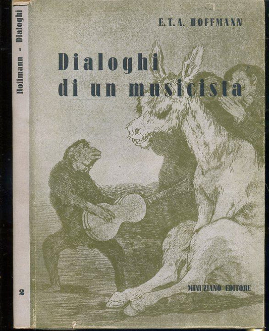 LS- DIALOGHI DI UN MUSICISTA - HOFFMANN - MINUZIANO EDITORE --- 1945- BS- XFS13