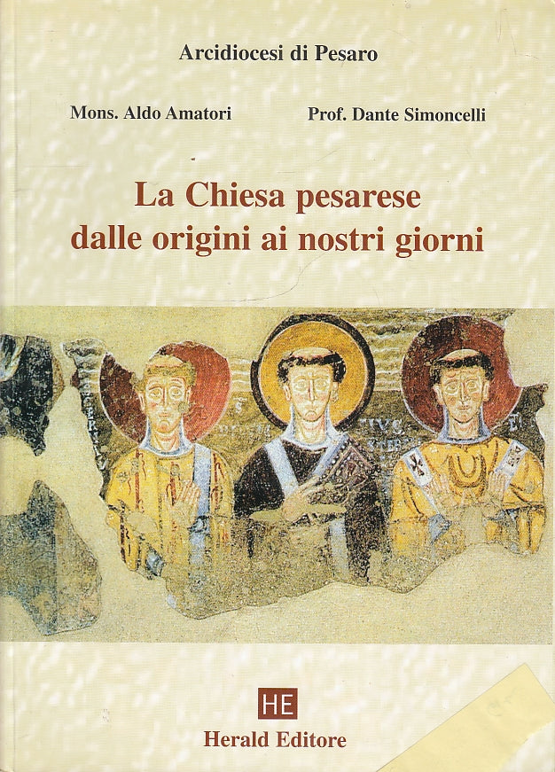 LS- CHIESA PESARESE ORIGINI NOSTRI GIORNI - SIMONCELLI- HERALD--- 2003- B ZFS548