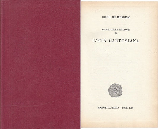 LS- STORIA FILOSOFIA IV ETA' CARTESIANA - RUGGIERO- LATERZA--- 1958 - C - ZFS451