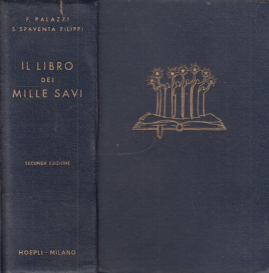 LS- IL LIBRO DEI MILLE SAVI - PALAZZI SPAVENTA FILIPPI- HOEPLI--- 1943- C- XFS26