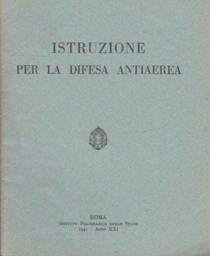 LM- ISTRUZIONE PER LA DIFESA ANTIAEREA -- ISTITUTO POLIGRAFICO --- 1942- S- MLT4