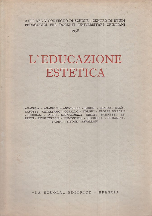 LS- L'EDUCAZIONE ESTETICA - AGAZZI A. ET AL - LA SCUOLA --- 1961 - B - ZFS395