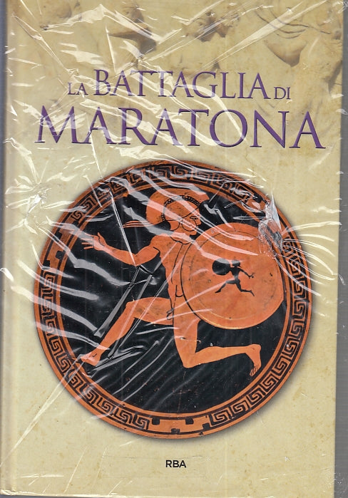 LS- BIBLIOTECA GRECIA E ROMA N.27 LA BATTAGLIA DI MARATONA-- RBA--- 2020- C- YFS