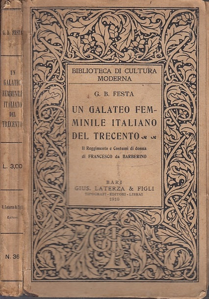 LZ- UN GALATEO FEMMINILE ITALIANO DEL TRECENTO- FESTA- LATERZA--- 1910- B- XFS80