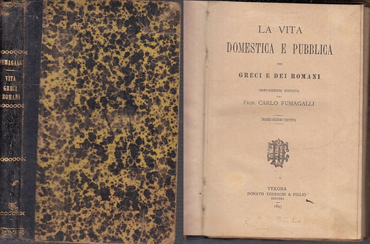 LS- LA VITA DOMESTICA E PUBBLICA GRECI E ROMANI - FUMAGALLI---- 1893- C- XFS80