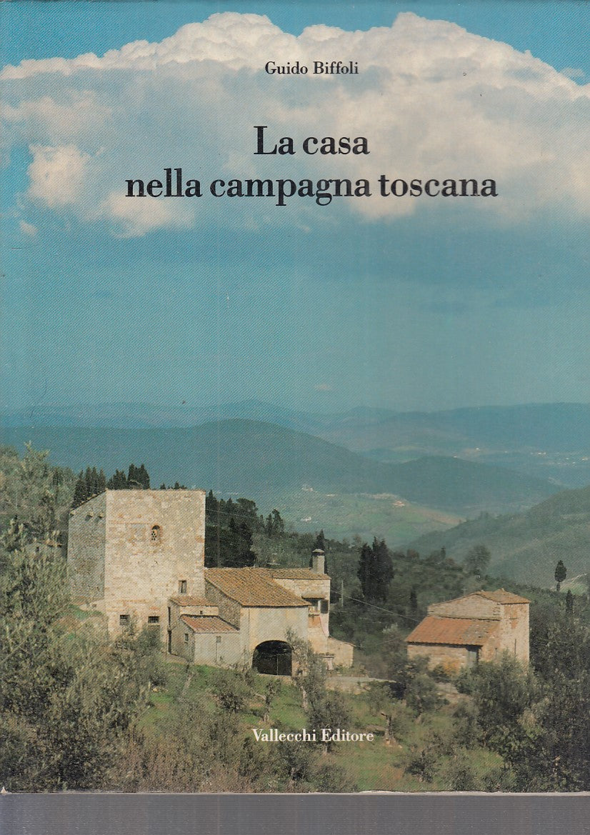 LZ- LA CASA NELLA CAMPAGNA TOSCANA- GUIDO BIFFOLI- VALLECCHI--- 1989- CS- YDS443