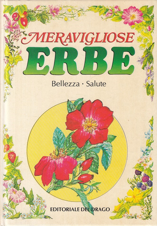 LZ- MERAVIGLIOSE ERBE BELLEZZA SALUTE GUIDA -- DEL DRAGO --- 1984 - C - ZFS21