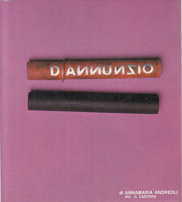 LS- GABRIELE D'ANNUNZIO - ANDREOLI - NUOVA ITALIA - CASTORO -- 1984 - B - ZFS21