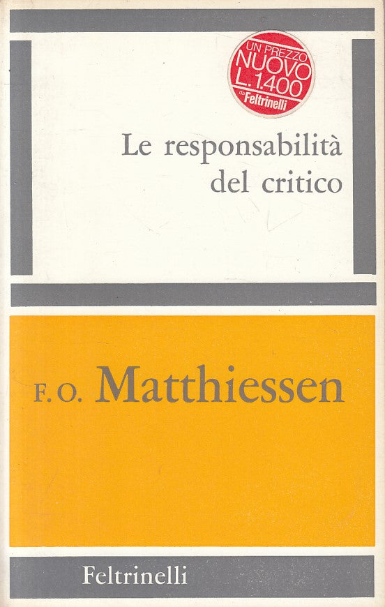 LS- LE RESPONSABILITA' DEL CRITICO- MATTHIESSE- FELTRINELLI --- 1966 - B - ZFS22