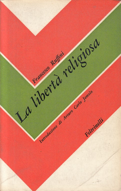 LS- LA LIBERTA' RELIGIOSA - RUFFINI - FELTRINELLI - SC -- 1967 - B - ZFS22