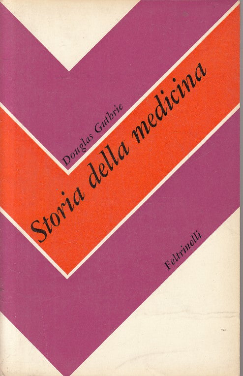 LS- STORIA DELLA MEDICINA - GUTBRIE - FELTRINELLI - SC -- 1967 - B - ZFS22