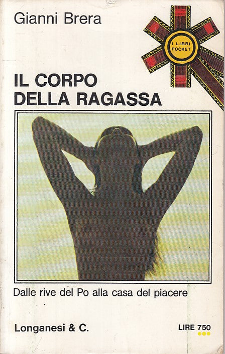 LS- IL CORPO DELLA RAGASSA - GIANNI BRERA - LONGANESI --- 1974 - B - YFS724