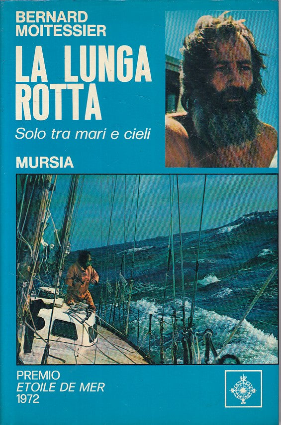 LN- LA LUNGA ROTTA - MOITESSIER - MURSIA- LIBRI MARE- 1a ED.- 1972 - CS - ZFS110