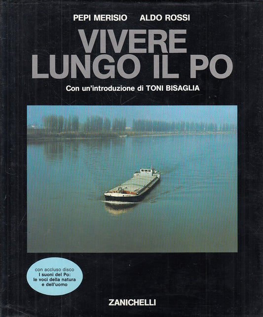 LS- VIVERE LUNGO IL PO - MERISIO ROSSI - ZANICHELLI --- 1982 - CS - ZFS472