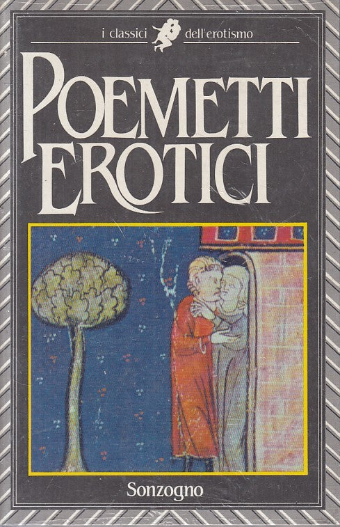 LN- POEMETTI EROTICI SIGILLATO -- SONZOGNO- CLASSICI EROTISMO-- 1986 - B - ZFS91