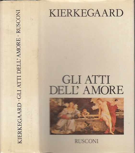 LS- GLI ATTI DELL'AMORE - KIERKEGAARD - RUSCONI -- 1A ED. - 1983 - CS - XFS24