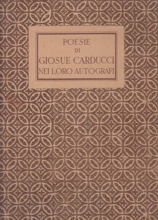 LZ- POESIE GIOSUE' CARDUCCI AUTOGRAFI- SORBELLI- ZANICHELLI--- 1935- C- YFS675