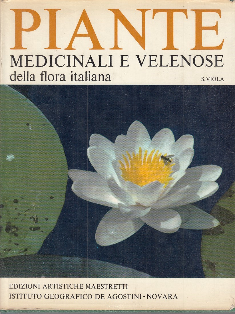 LZ- PIANTE MEDICINALI E VELENOSE- SEVERINO VIOLE- DEAGOSTINI--- 1975- CS- YFS677