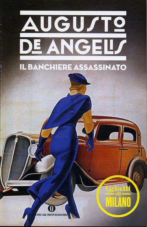 LG- GIALLI DI MILANO BANCHIERE ASSASSINATO- DE ANGELIS- MONDADORI- OSCAR--2020-B