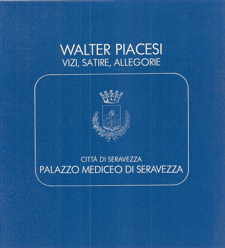 LZ- WALTER PIACESI VIZI, SATIRE, ALLEGORIE-- COMUNE SERAVEZZA--- 1984- B- YFS636