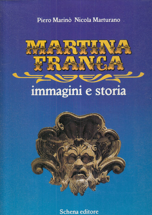 LS- MARTINA FRANCA. IMMAGINI E STORIA- PIERO MARINO'- SCHENA--- 1995- CS- YDS371