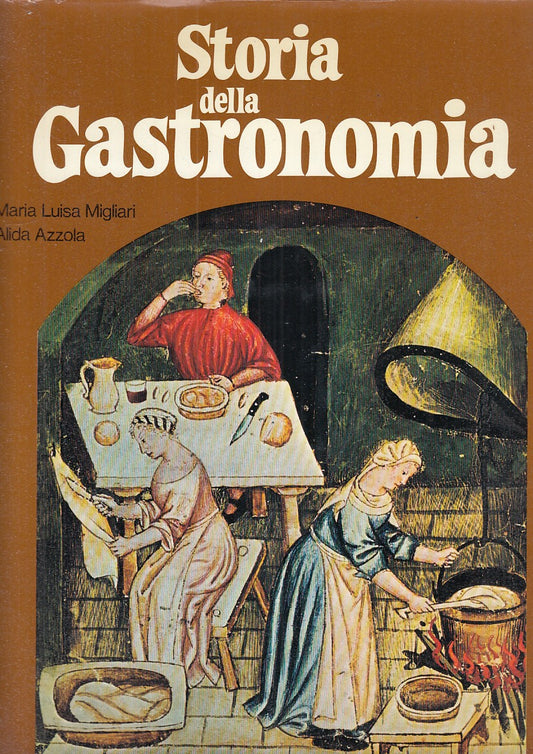 LS- STORIA DELLA GASTRONOMIA- MARIA LUISA MIGLIARI- EDIPEM--- 1978 - CS - ZFS674