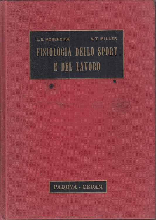 LQ- FISIOLOGIA DELLO SPORT E DEL LAVORO- MOREHOUSE - CEDAM --- 1960 - C - ZFS725