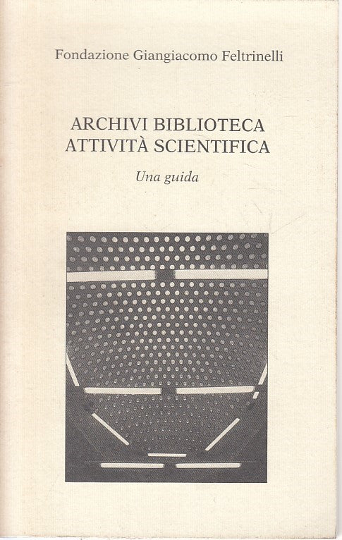 LS- ARCHIVI BIBLIOTECA ATTIVITA' SCIENTIFICA-- FELTRINELLI --- 1997 - B - ZFS635