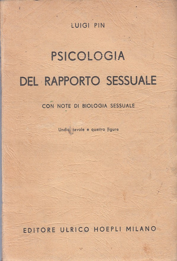 LS- PSICOLOGIA DEL RAPPORTO SESSUALE - LUIGI PIN - HOEPLI --- 1945 - B - ZFS177