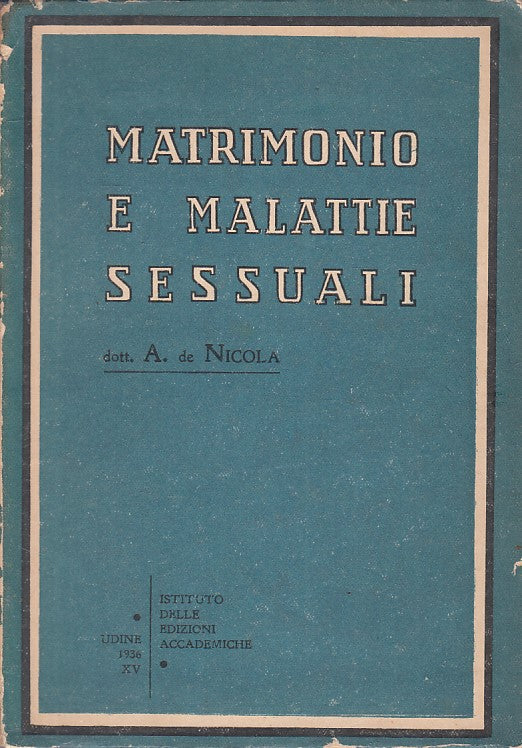 LZ- MATRIMONIO E MALATTIE SESSUALI - DE NICOLA - UDINE --- 1936 - B - ZFS177