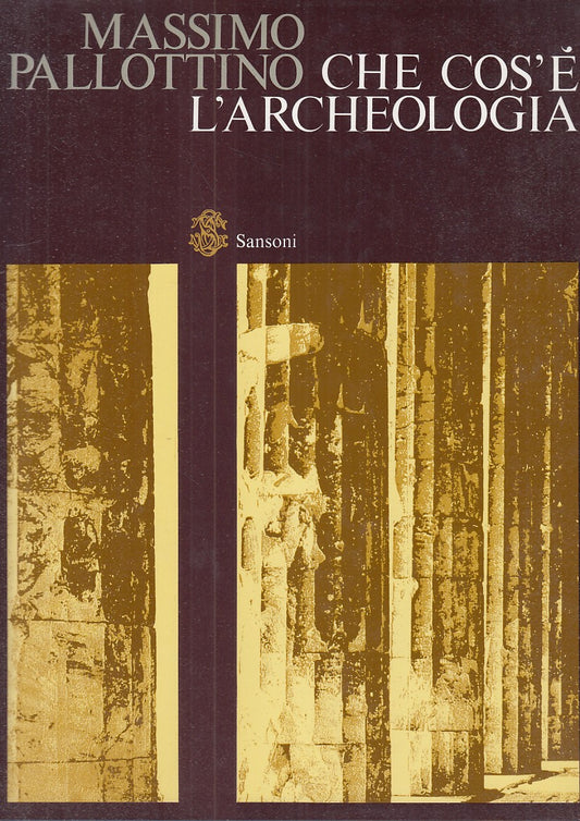 LS- CHE COS'E' L'ARCHEOLOGIA - MASSIMO PALLOTTINO- SANSONI--- 1968 - CS - YFS682