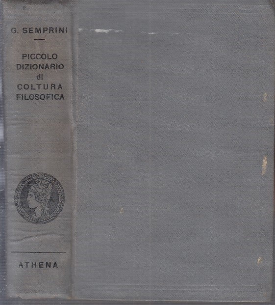 LZ- PICCOLO DIZIONARIO DI COLTURA FILOSOFICA SCIENT.-- ATHENA--- 1931- C- YDS586