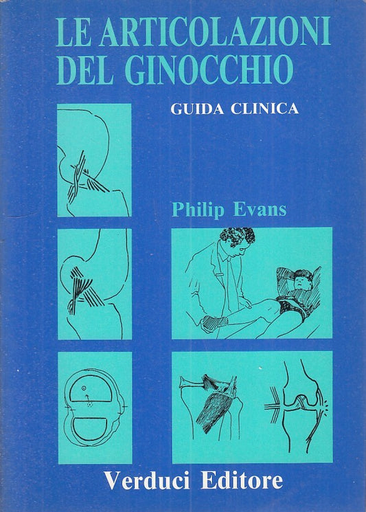 LQ - ARTICOLAZIONI DEL GINOCCHIO - PHILIP EVANS - VERDUCI --- 1989 - B - ZFS30
