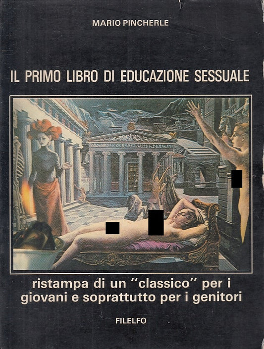 LZ- PRIMO LIBRO DI EDUCAZIONE SESSUALE- PINCHERLE - FILELFO --- 1979 - B - ZFS60