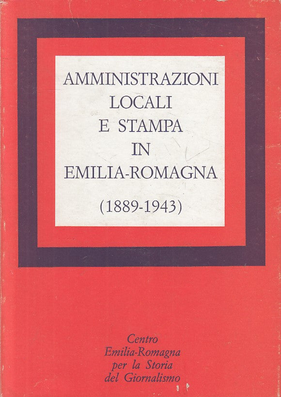 LS- AMMINISTRAZIONI LOCALI E STAMPA IN EMILIA ROMAGNA-- CERSG--- 1984- B - ZFS55