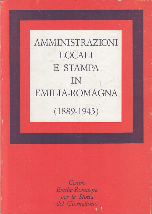 LS- AMMINISTRAZIONI LOCALI E STAMPA IN EMILIA ROMAGNA-- CERSG--- 1984- B - ZFS55