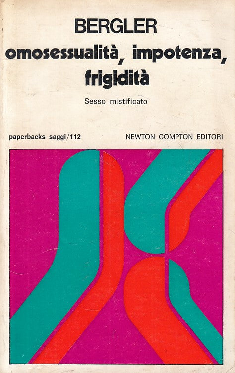 LS- OMOSESSUALITA' IMPOTENZA FRIGIDITA' - BERGLER - NEWTON --- 1976 - B - YFS406