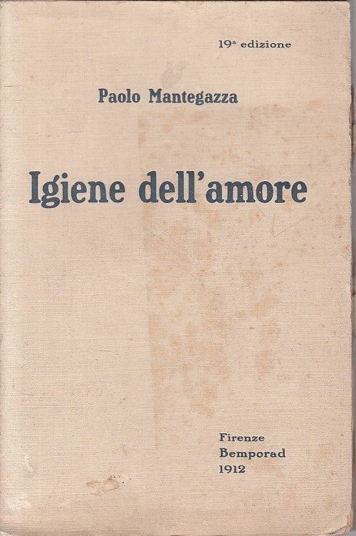 LS- IGIENE DELL'AMORE - PAOLO MANTEGAZZA - BEMPORAD --- 1912 - B - ZFS249