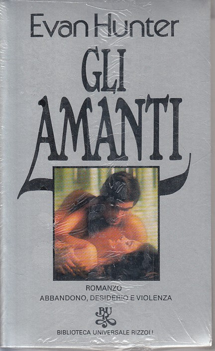 LX- GLI AMANTI SIGILLATO - EVAN HUNTER - RIZZOLI --- 1982 - B - ZFS249