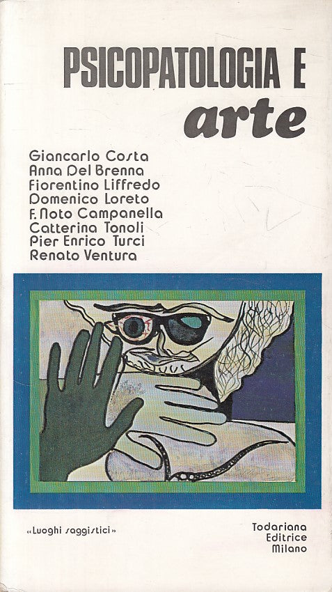 LS- PSICOPATOLOGIA E ARTE -- TODARIANA - LUOGHI SAGGISTICI -- 1977 - B - ZFS100