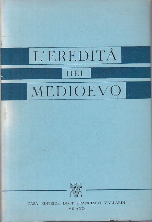 LS- L'EREDITA' DEL MEDIOEVO - CRUMP JACOB - VALLARDI --- 1955 - CS - ZFS100