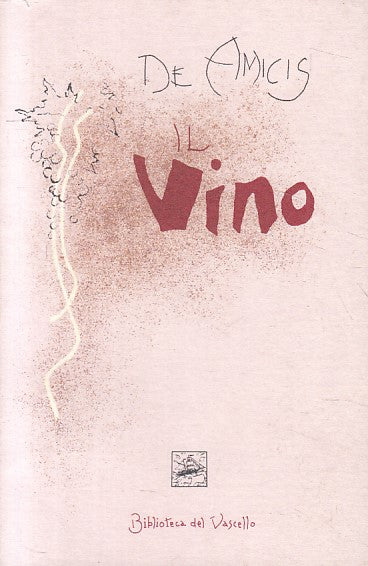 LS- IL VINO - DE AMICIS - BIBLIOTECA VASCELLO - FRAMMENTI -- 1991 - B - YFS423