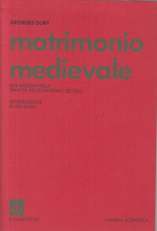 LZ- MATRIMONIO MEDIEVALE MODELLI - DUBY - SAGGIATORE-- 1a ED.- 1981 - B - ZFS222