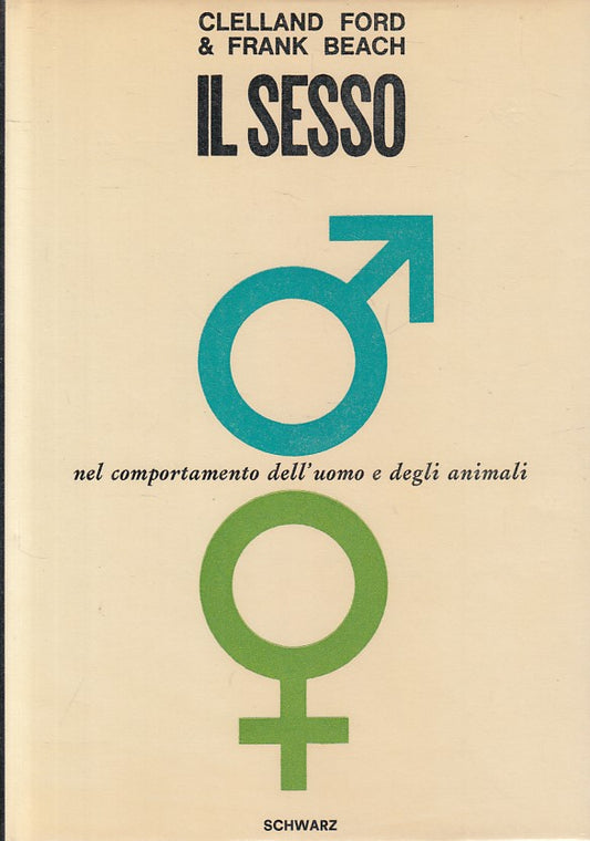 LX- IL SESSO NEL COMPORTAMENTO UOMO E ANIMALI -- SCHWARZ --- 1962 - CS - ZFS114